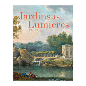 Catalogue d'exposition - Jardins des Lumières 1750-1800
