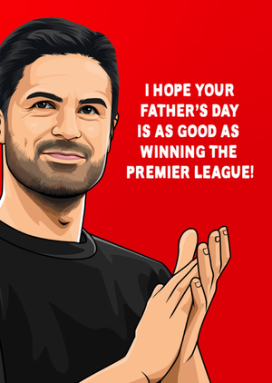 I Hope Your Father's Day Is As Good As Winning The Premier League Card
