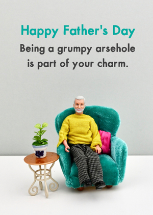 Being A Grumpy Arsehole Is Part Of Your Charm Funny Father's Day Card