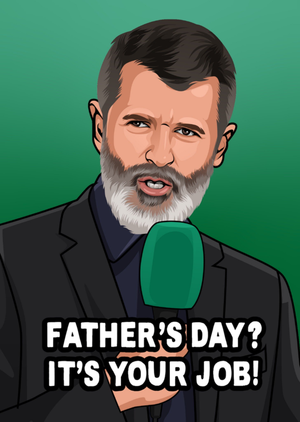 It's Your Job Roy Keane Illustrated Father's Day Card