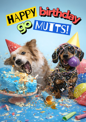 Go Mutts Party Dogs Funny Birthday Card