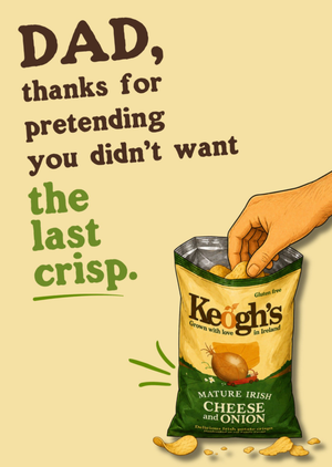 Keogh's Thanks For Pretending You Didn't Want The Last Crisp Funny Dad Card