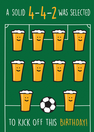 A Solid 4-4-2 Was Selected Beer Football Birthday Card