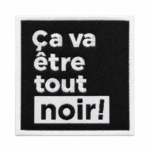 Étiquette tissée à coudre - Ça va être tout noir