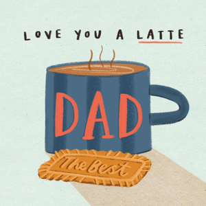 Moonpig Love You A Latte Dad Illustrated Cee Mug Father's Day Card