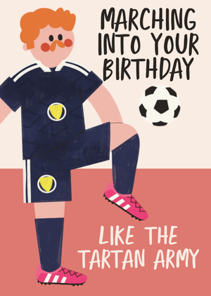 Marching Into Your Birthday Like The Tartan Army Card