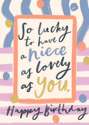 Moonpig So Lucky To Have A Niece As Lovely As You Birthday Card