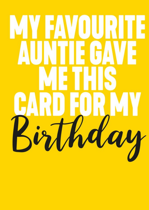 Filthy Sentiments Funny Typographic My Favourite Auntie Gave Me This Birthday Card
