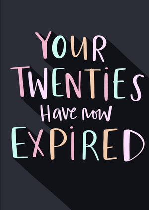 Moonpig Lucy Maggie Twenties Has Now Expired Funny Birthday Card