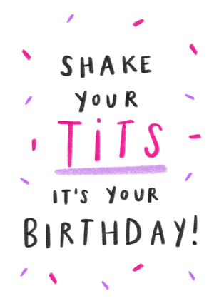 Moonpig Shake Your Tits Hand-Lettered Birthday Card
