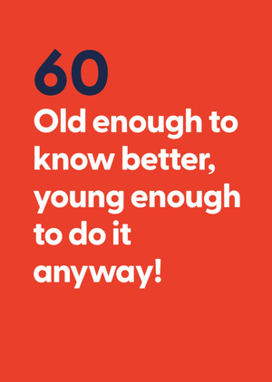 Moonpig 60th Old Enough But Young Enough Typography Birthday Card
