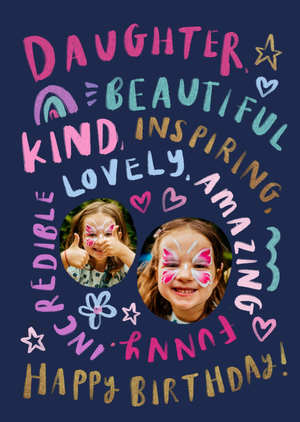Moonpig Daughter Beautiful Kind Inspiring Lovely Typographic Photo Upload Birthday Card
