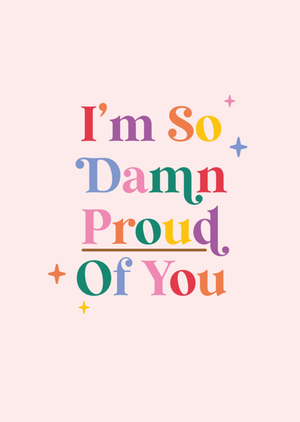 The London Studio Typographic I'm So Damn Proud Of You Pride Card