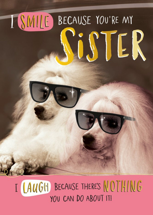 Moonpig Pigment I Smile Because You're My Sister Birthday Card