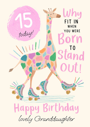 Moonpig 15 Today Why Fit In When You Were Born To Stand Out Granddaughter Birthday Card