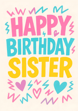 Moonpig Bright Typographic Happy Birthday Sister Card