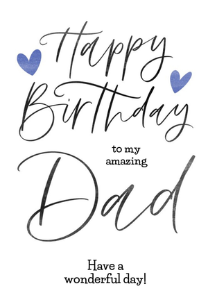 Moonpig Happy Birthday To My Amazing Dad Personalised Birthday Card
