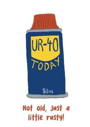 Moonpig Illustration Of A Well Known Mechanical Lubricant U R 40 Today Birthday Card