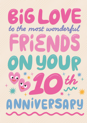 Moonpig Big Love Friends 10th Anniversary Typographic Card
