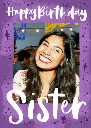 Moonpig Photo Upload Happy Birthday Sister Card