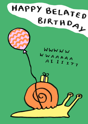 Moonpig Funny Hand-Drawn Snail Belated Birthday Card