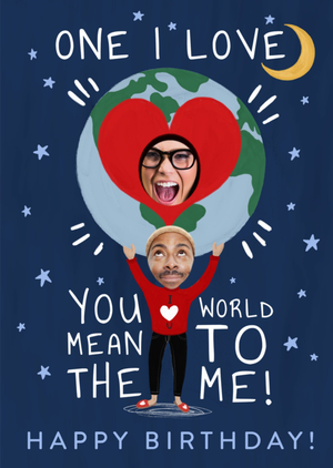 Moonpig You Mean The World To Me Photo Upload Birthday Card