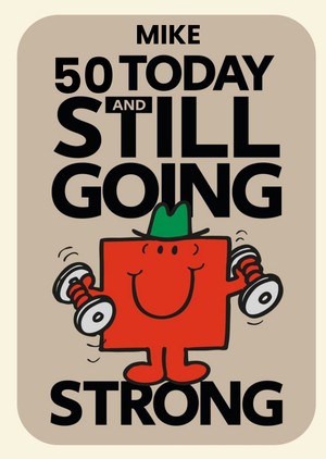 Other Mr Men 50 Today And Still Going Strong Mr Strong Birthday Card