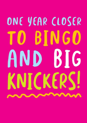 Moonpig One Year Closer To Bingo And Big Knickers Birthday Card