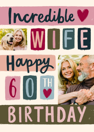 Moonpig Incredible Wife Happy 60th Birthday Photo Upload Card