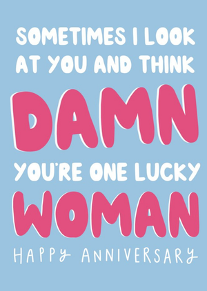 Moonpig Damn You're One Lucky Woman Funny Anniversary Card