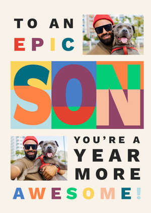 Moonpig Designers Stand Out To An Epic Son You're A Year More Awesome Multicoloured Photo Upload Birthday Card