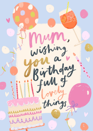 Moonpig Mum Wishing You A Birthday Full Of Lovely Things Card