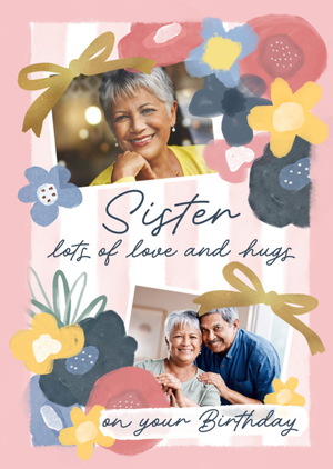 Moonpig Sister Love And Hugs On Your Birthday Photo Upload Card