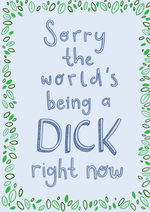 Moonpig Thinking Of You Card - Humour - The World Is Being A Dick