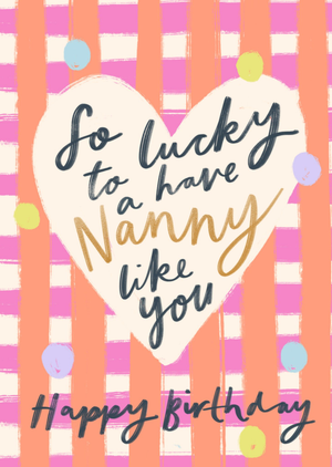 Moonpig So Lucky To Have A Nanny As Lovely As You Birthday Card