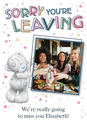 Tiny Tatty Teddy Tatty Teddy Cute Photo Upload Sorry You're Leaving Card