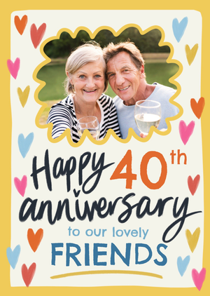 Moonpig Happy 40th Anniversary To Our Lovely Friends Photo Upload Card