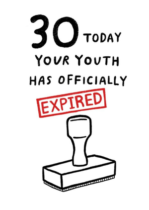 Moonpig Pigment 30 Today Youth Has Icially Expired Funny Cheeky Birthday Card