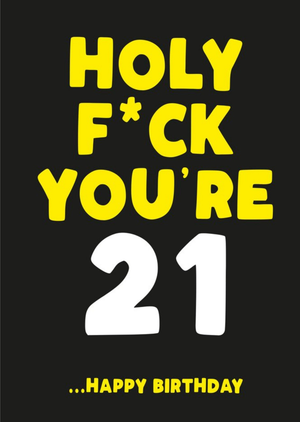 Filthy Sentiments Holy Fuck You Are 21 Birthday Card