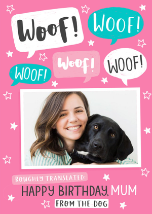 Moonpig Woof Translations Happy Birthday From The Dog Photo Upload Card