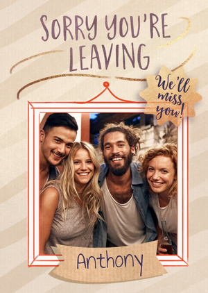 Moonpig Sorry Youre Leaving Photo Upload Typographic Design Card
