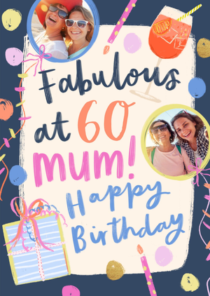 Moonpig Designers Fabulous At 60 Mum Photo Upload Birthday Card