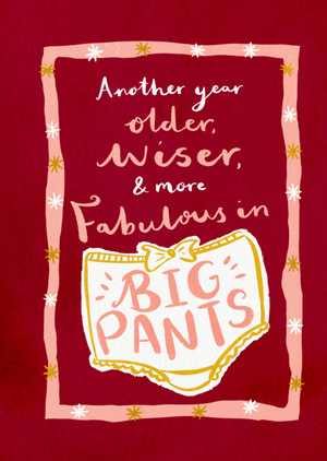 Moonpig Another Year More Fabulous In Big Pants Humour Card
