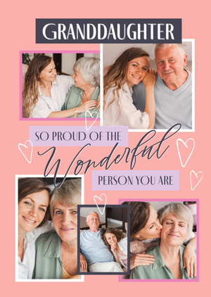 Moonpig Granddaughter Proud Of The Wonderful Person You Are Photo Upload Collage Birthday Card