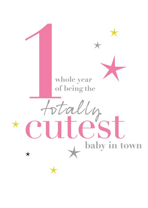 Moonpig Modern Typographic Design Age 1Totally Cutest Baby In Town Card