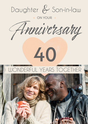 Moonpig Happy 40th Anniversary Daughter & Son-In-Law Photo Upload Card