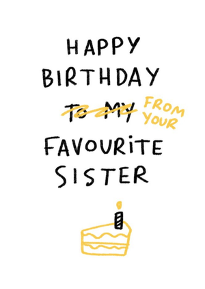 Moonpig Happy Birthday From Your Favourite Sister Funny Card