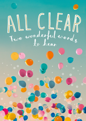 Moonpig All Clear Two Wonderful Words To Hear Card