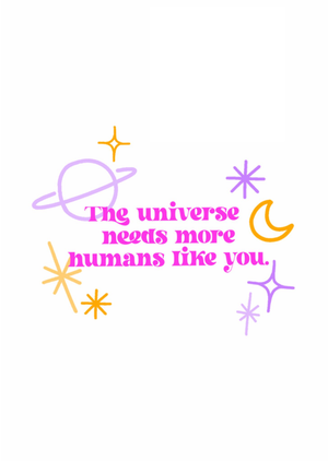 Moonpig The Universe Needs More Humans Like You Card