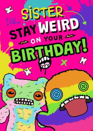 Fuggler Sister Stay Weird Typographic Illustrated Birthday Card